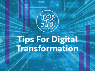 Top 10: Tips for Digital Transformation